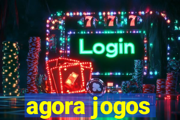 agora jogos