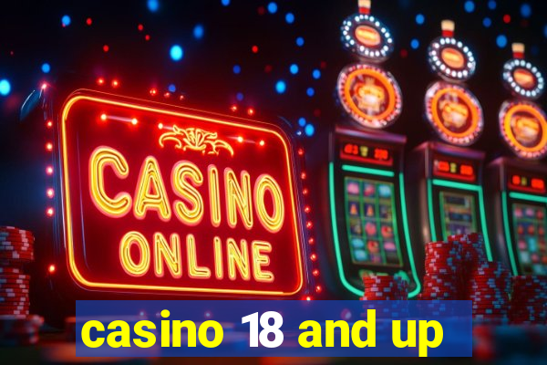 casino 18 and up