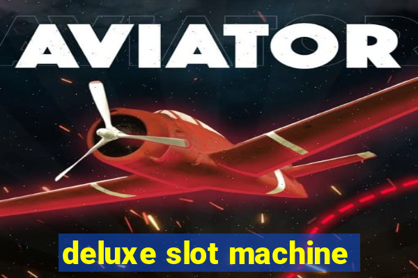 deluxe slot machine