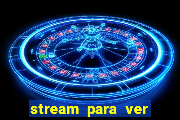 stream para ver jogos de futebol