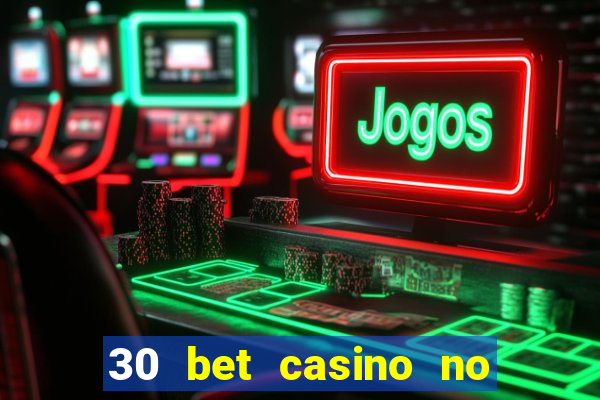 30 bet casino no deposit bonus