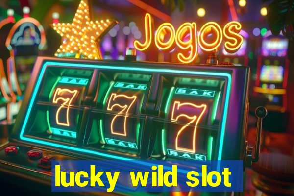 lucky wild slot