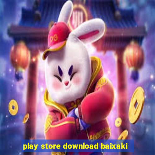 play store download baixaki