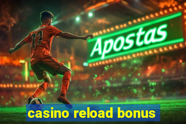 casino reload bonus