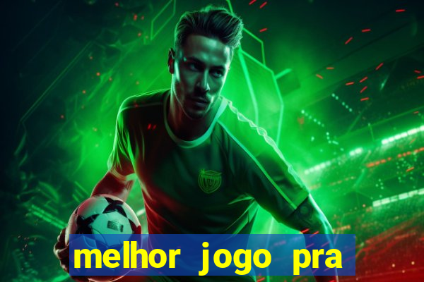 melhor jogo pra ganhar dinheiro