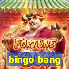 bingo bang