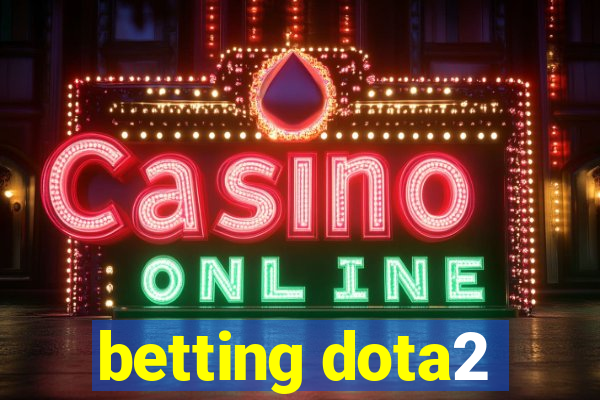 betting dota2