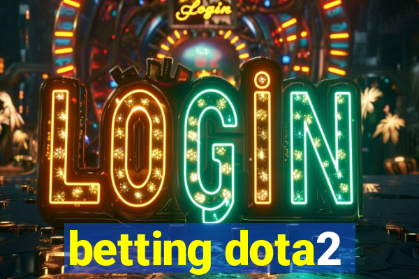 betting dota2