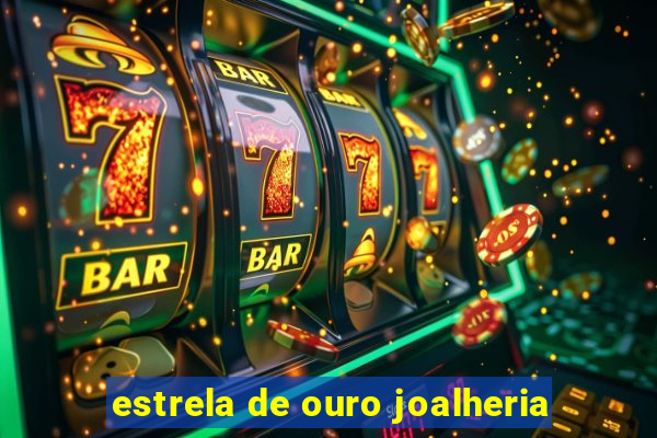 estrela de ouro joalheria