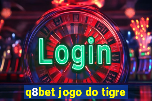 q8bet jogo do tigre