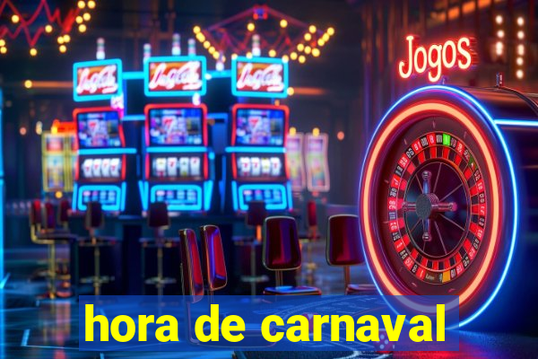 hora de carnaval