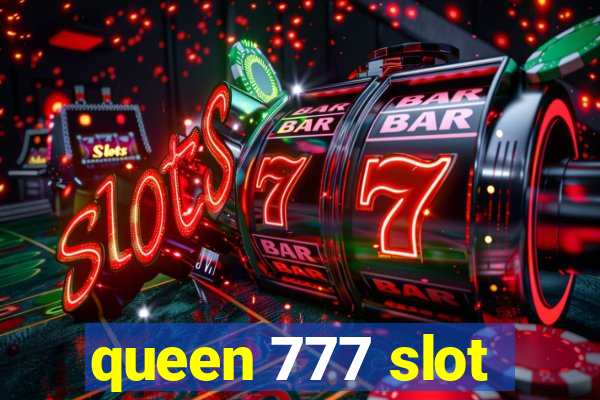 queen 777 slot