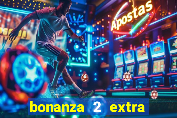 bonanza 2 extra chilli slot