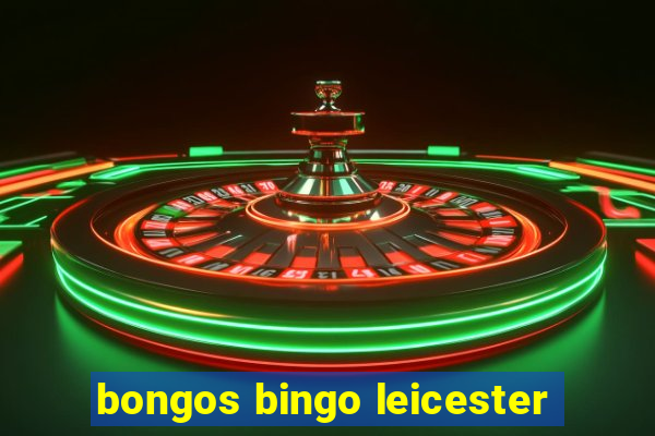 bongos bingo leicester