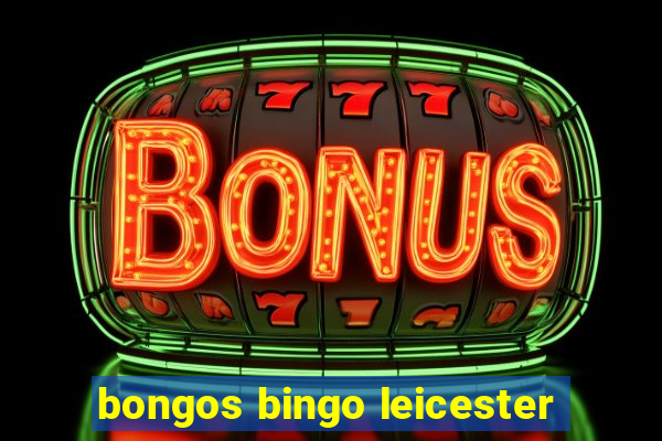 bongos bingo leicester