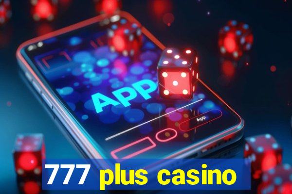 777 plus casino