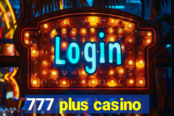 777 plus casino