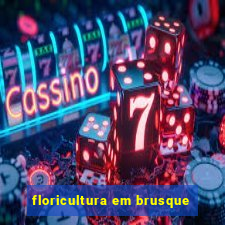 floricultura em brusque