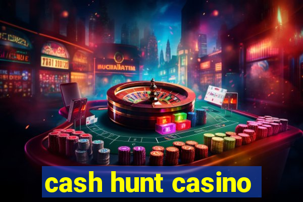 cash hunt casino