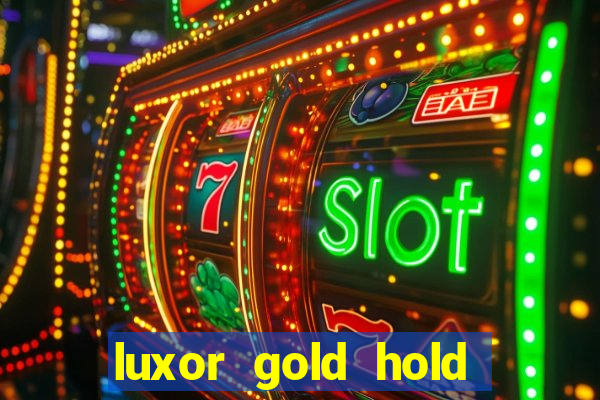 luxor gold hold and win slot