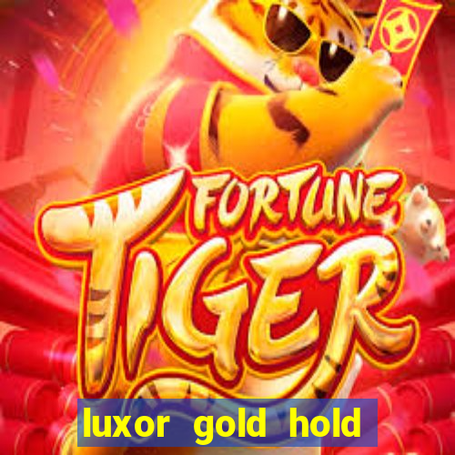 luxor gold hold and win slot