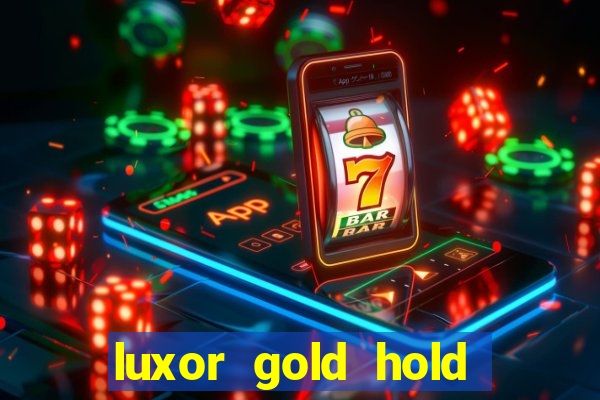 luxor gold hold and win slot