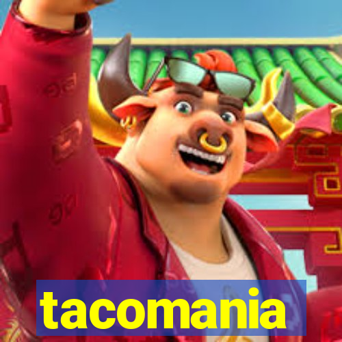 tacomania