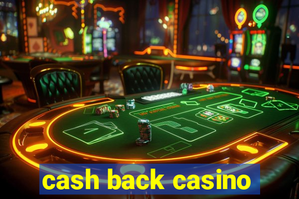 cash back casino