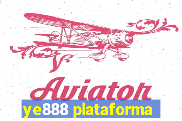 ye888 plataforma