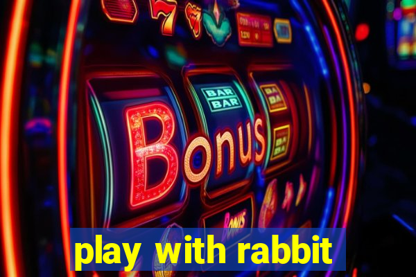 play with rabbit