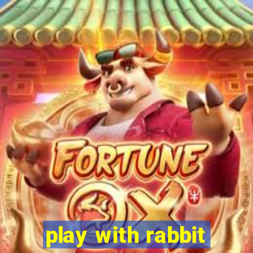 play with rabbit