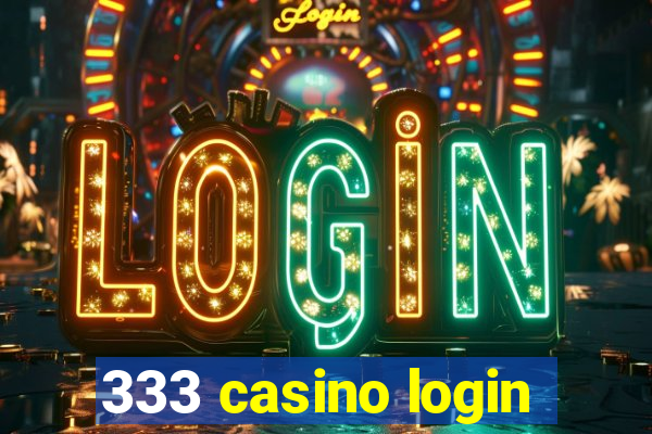 333 casino login