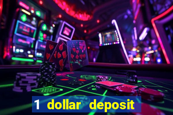 1 dollar deposit bonus casinos