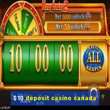 $10 deposit casino canada