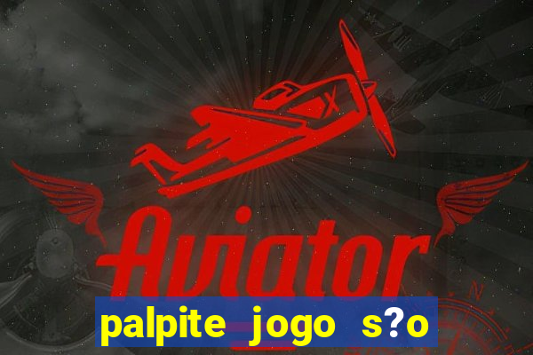 palpite jogo s?o paulo hoje