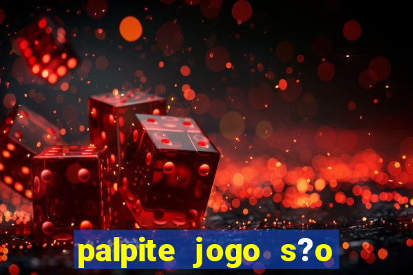 palpite jogo s?o paulo hoje