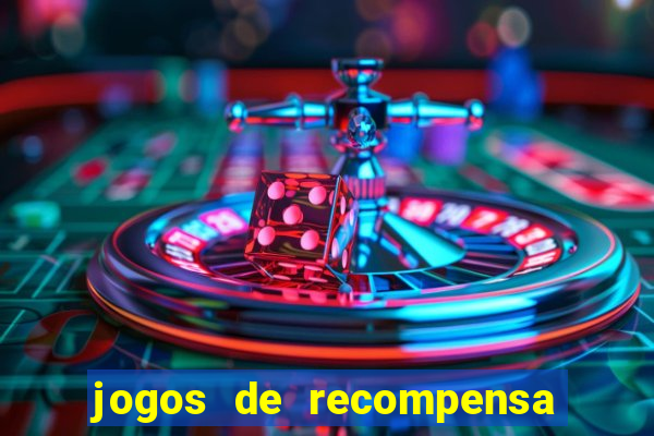 jogos de recompensa em dinheiro