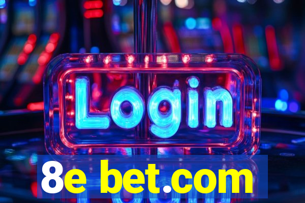 8e bet.com