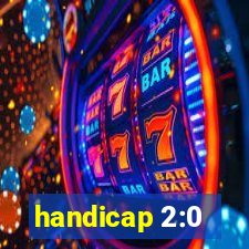 handicap 2:0