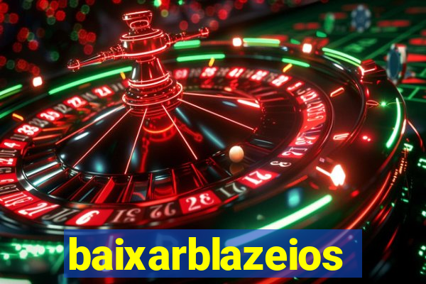 baixarblazeios