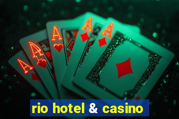 rio hotel & casino