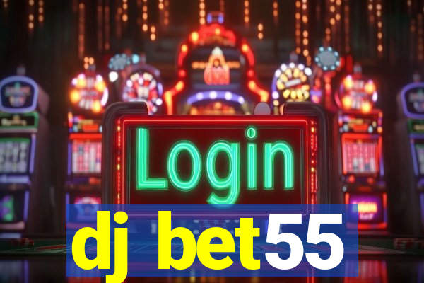 dj bet55