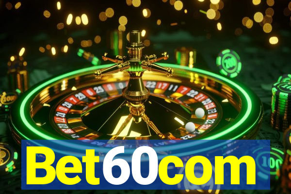 Bet60com