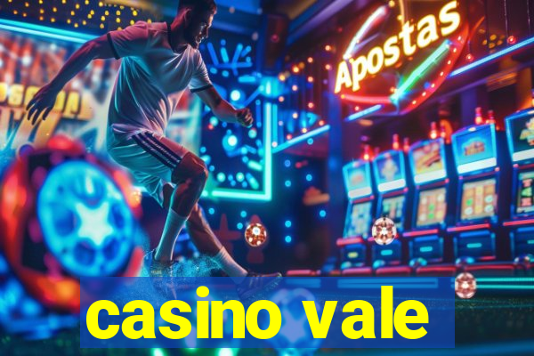 casino vale