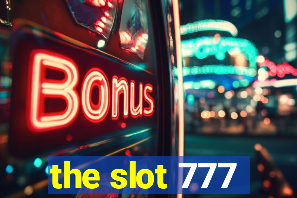 the slot 777