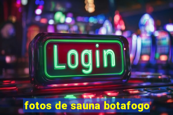 fotos de sauna botafogo