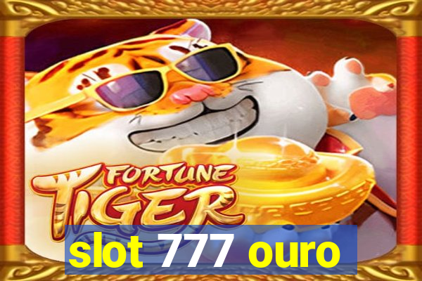 slot 777 ouro