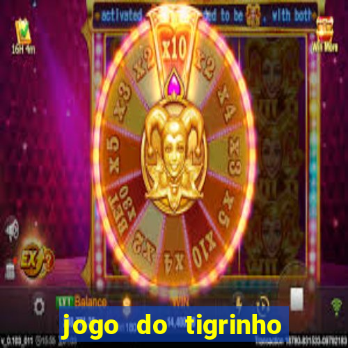 jogo do tigrinho maior que a bolsa