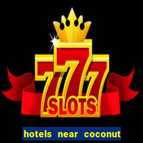 hotels near coconut creek casino