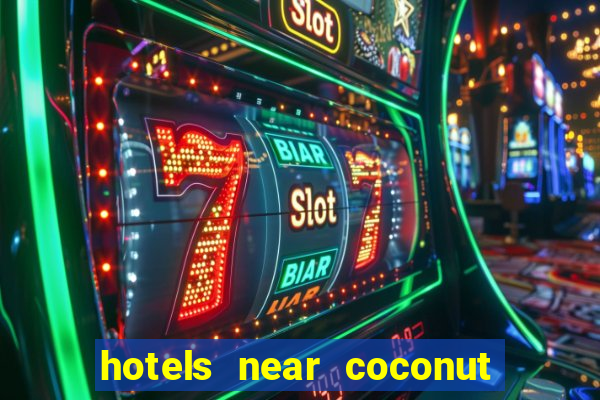 hotels near coconut creek casino